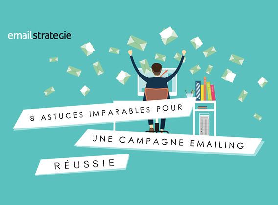 8 astuces pour une campagne emailing réussie