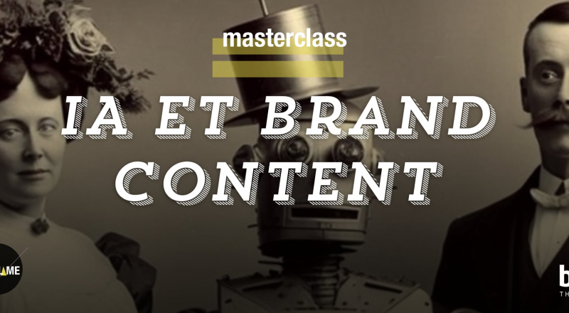 Replay Masterclass / IA et Brand Content : l’heure du grand reset ?