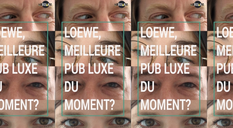 Débat : Loewe, meilleure pub luxe du moment&nbsp;?