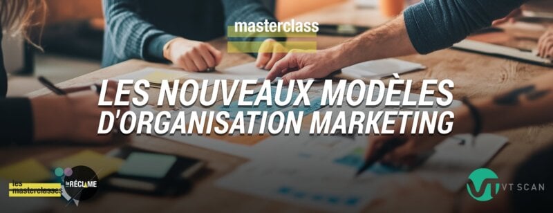 Masterclass : Quel modèle d’organisation marketing face aux enjeux de 2025 ?