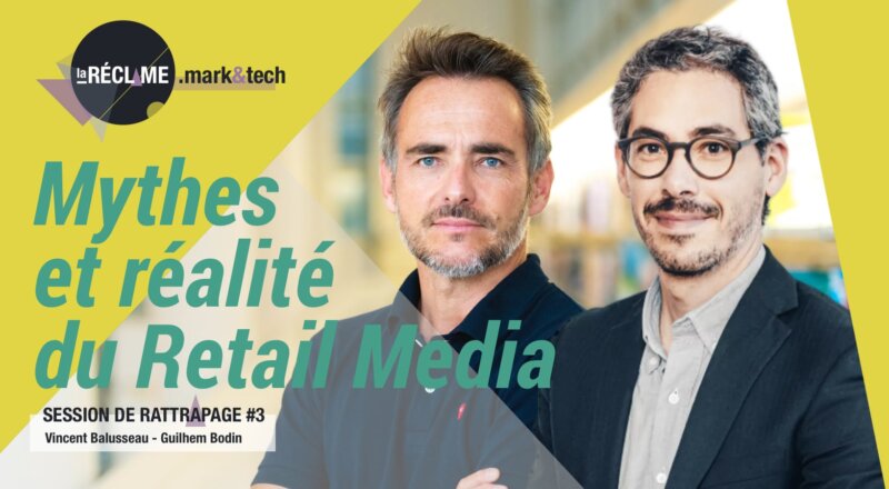 Le Retail Media, entre mythes et réalités