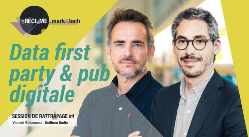 La first-party data en publicité digitale : pourquoi et comment ? (2ᵉ partie)