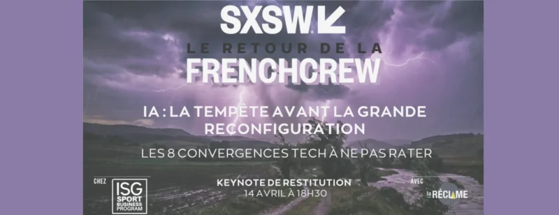 Le meilleur récap de SXSW 2026*, c’est le 14 avril ! Et vous êtes invités Agrégateur : Les publicités - top sxsw