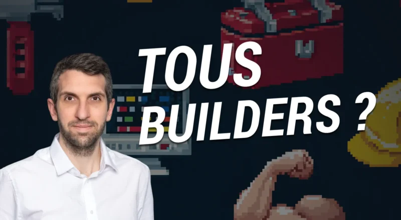 Marketing : doit-on tous devenir des builders ?