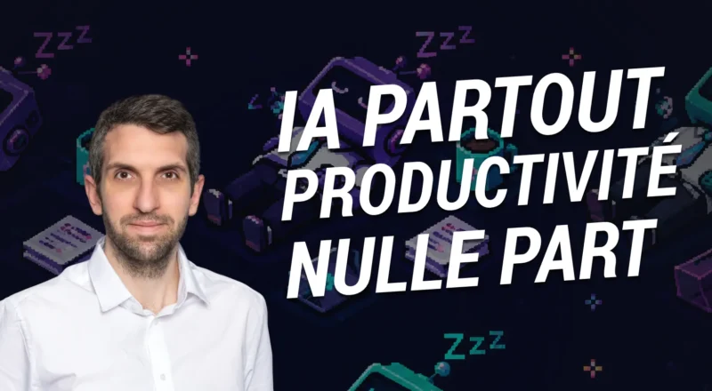 Pourquoi l’IA ne transforme pas encore la productivité des entreprises