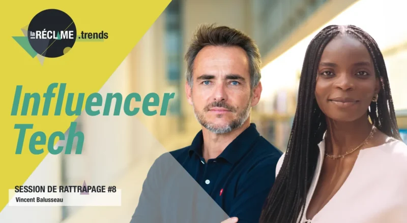 Session de rattrapage : C’est quoi l’Influencer Tech ?